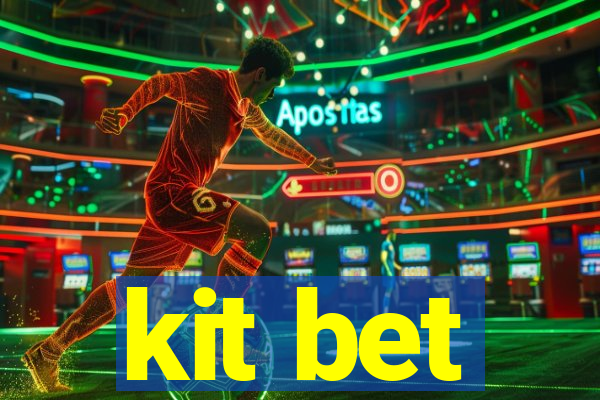 kit bet